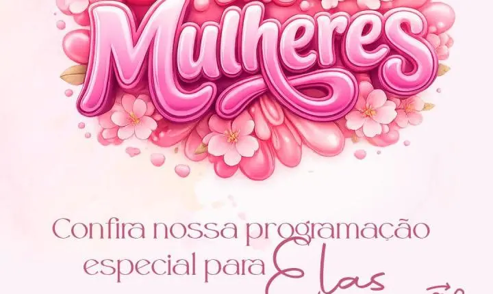Mês da Mulher: Prefeitura divulga programação especial. Abertura  acontece neste domingo, na Praça do Pequi, às 8h; Confira